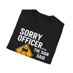 Sorry Officer T-Shirt
