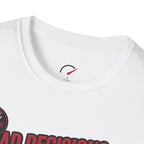 Bad Decisions Crazy Stories T-Shirt