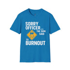 Sorry Officer T-Shirt