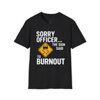 Sorry Officer T-Shirt
