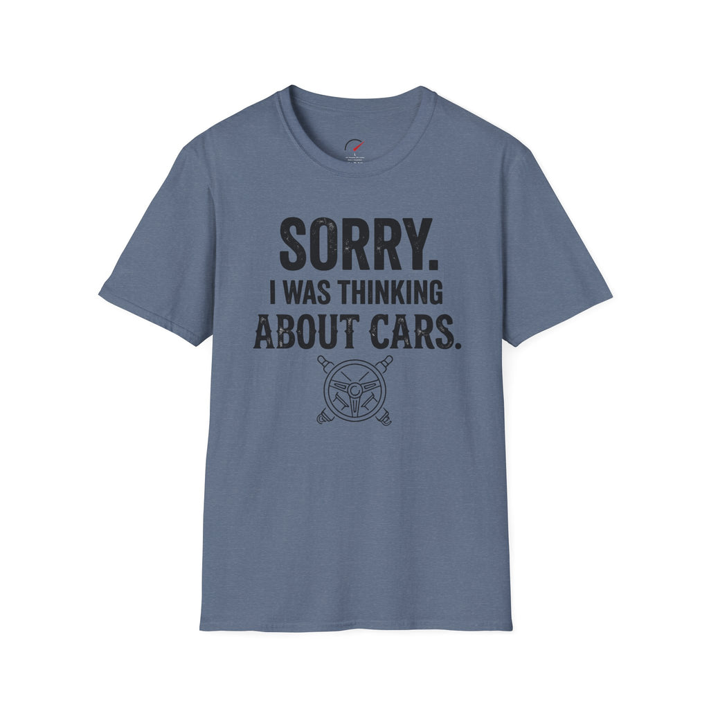 Sorry I Was Thinking About Cars T-Shirt