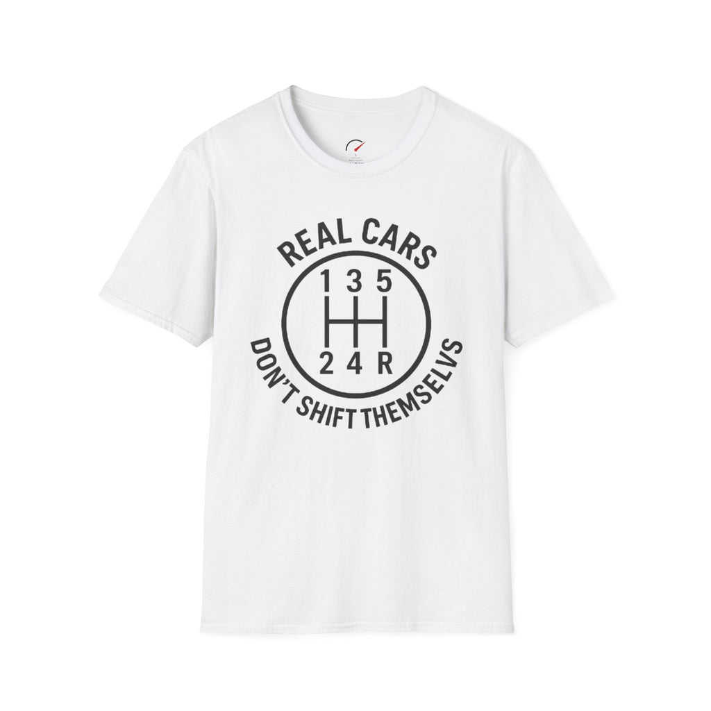 real cars don't shift themselves t-shirt