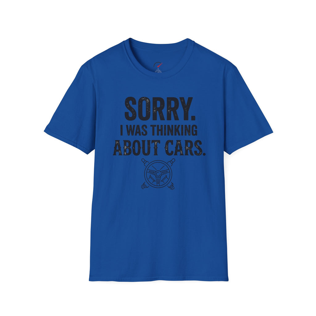 Sorry I Was Thinking About Cars T-Shirt