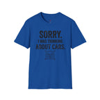 Sorry I Was Thinking About Cars T-Shirt