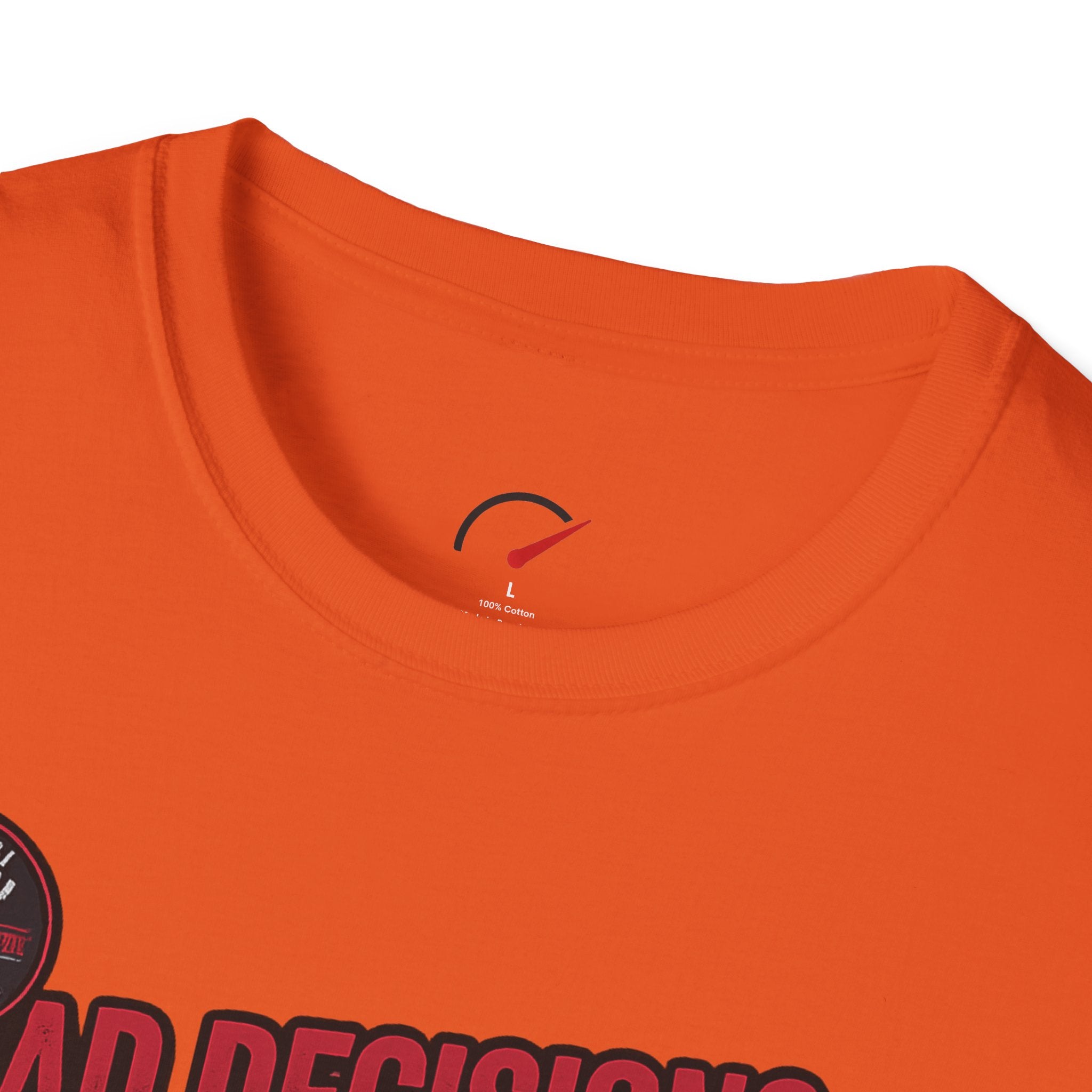 Bad Decisions Crazy Stories T-Shirt