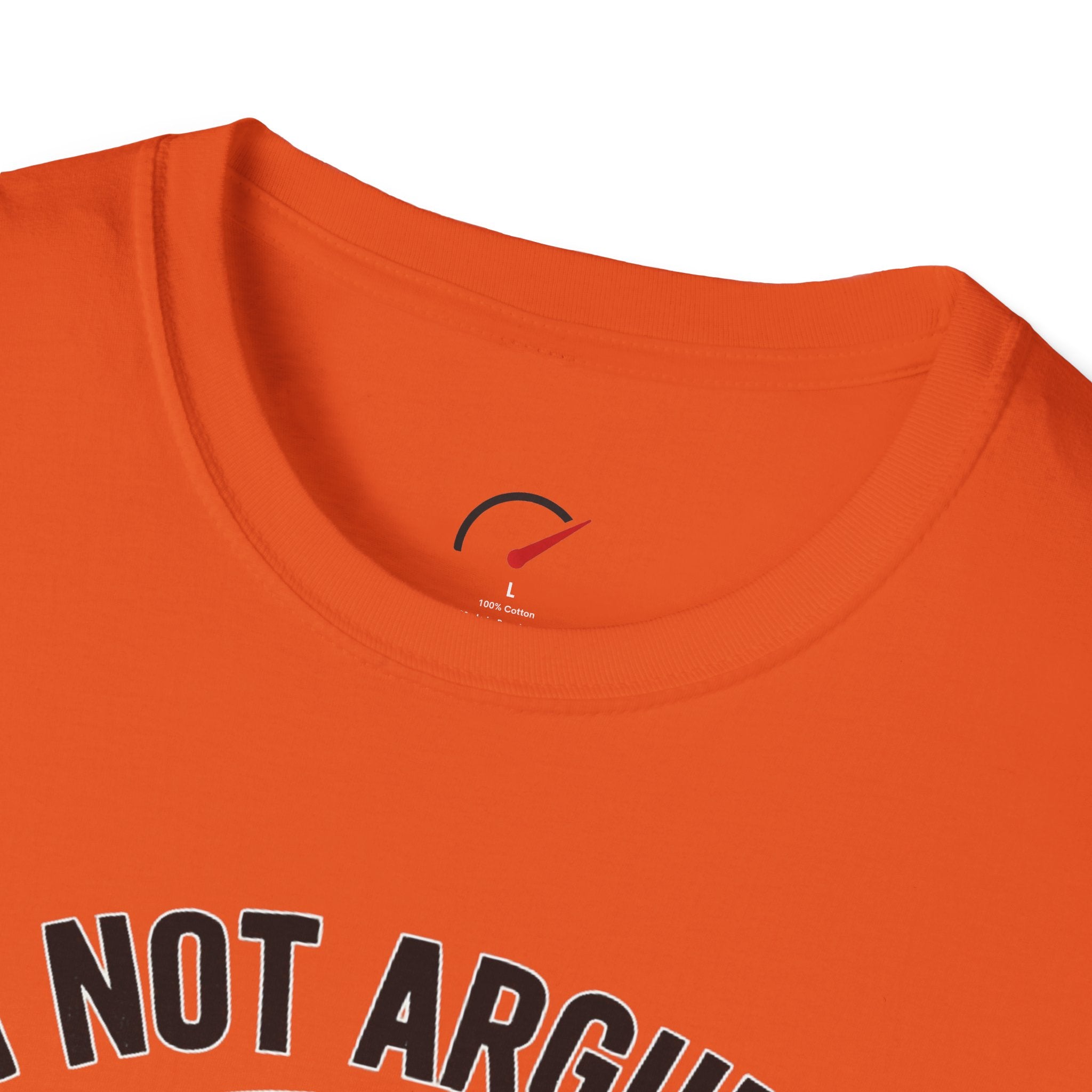 Im Not Arguing T-Shirt