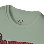 Bad Decisions Crazy Stories T-Shirt