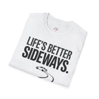 Life's Better Sideways T-Shirt