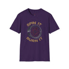 Spin It Burn It T-Shirt