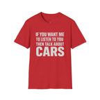 if you want me to listen talk about cars T-Shirt