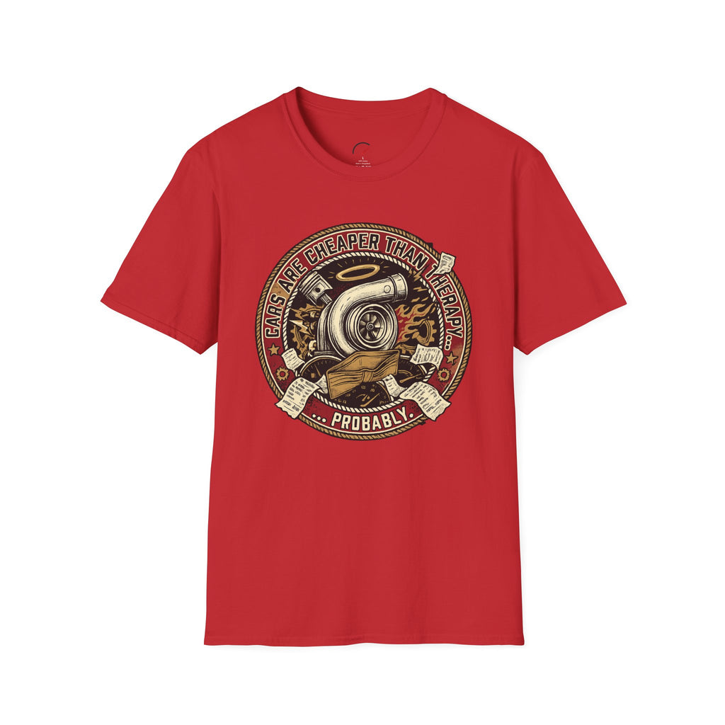 cars are cheaper than therapy T-Shirt