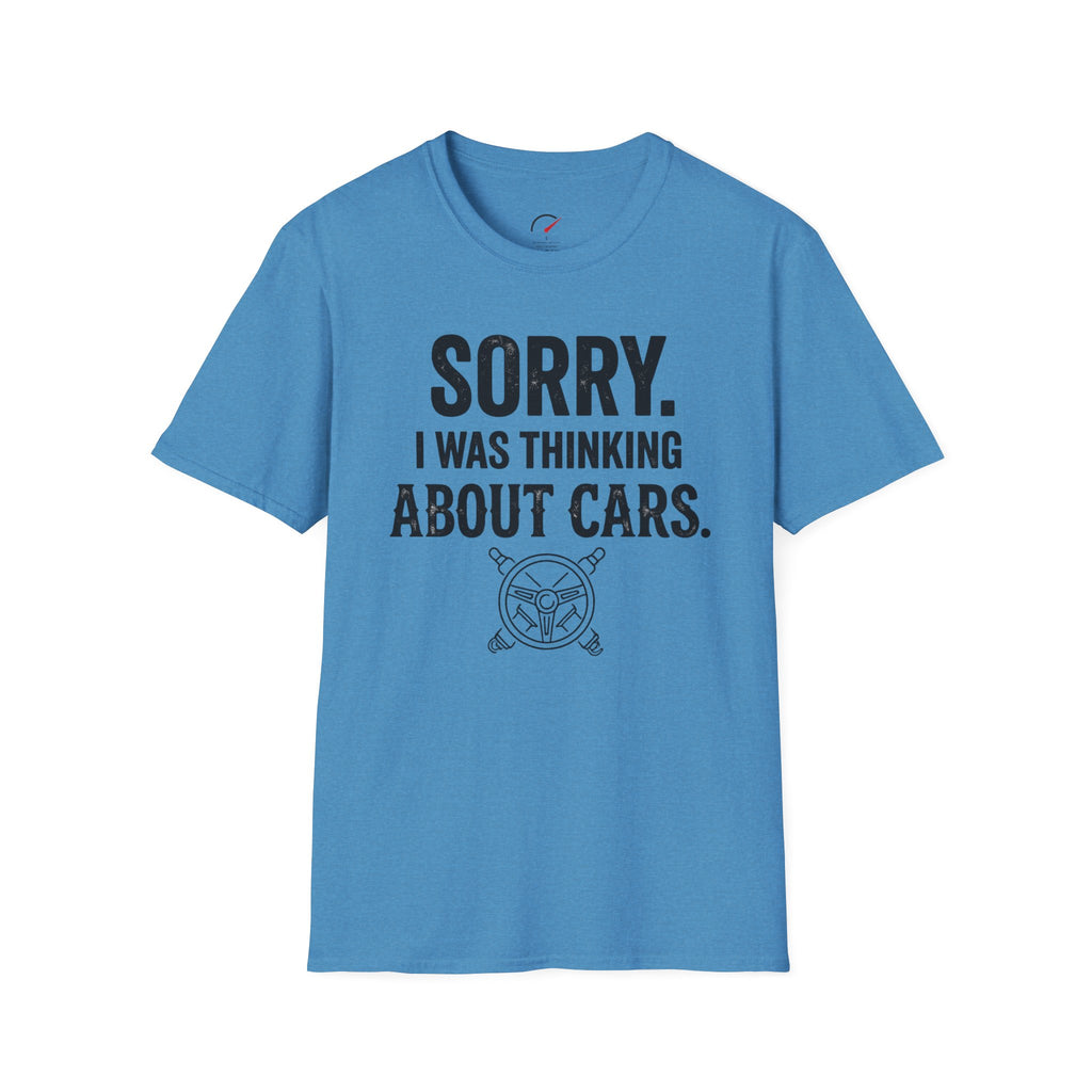 Sorry I Was Thinking About Cars T-Shirt