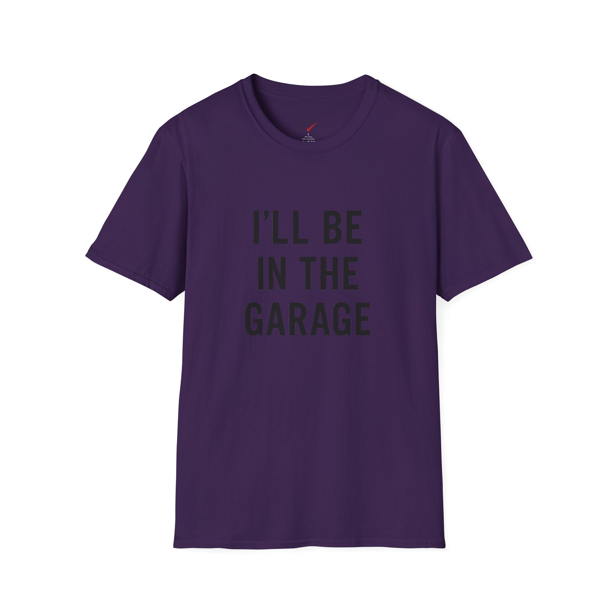 i'll be in the garage t-shirt