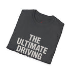 The Ultimate Driving Experience T-Shirt
