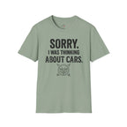 Sorry I Was Thinking About Cars T-Shirt