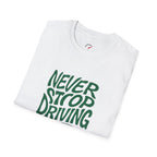 Never Stop driving T-Shirt