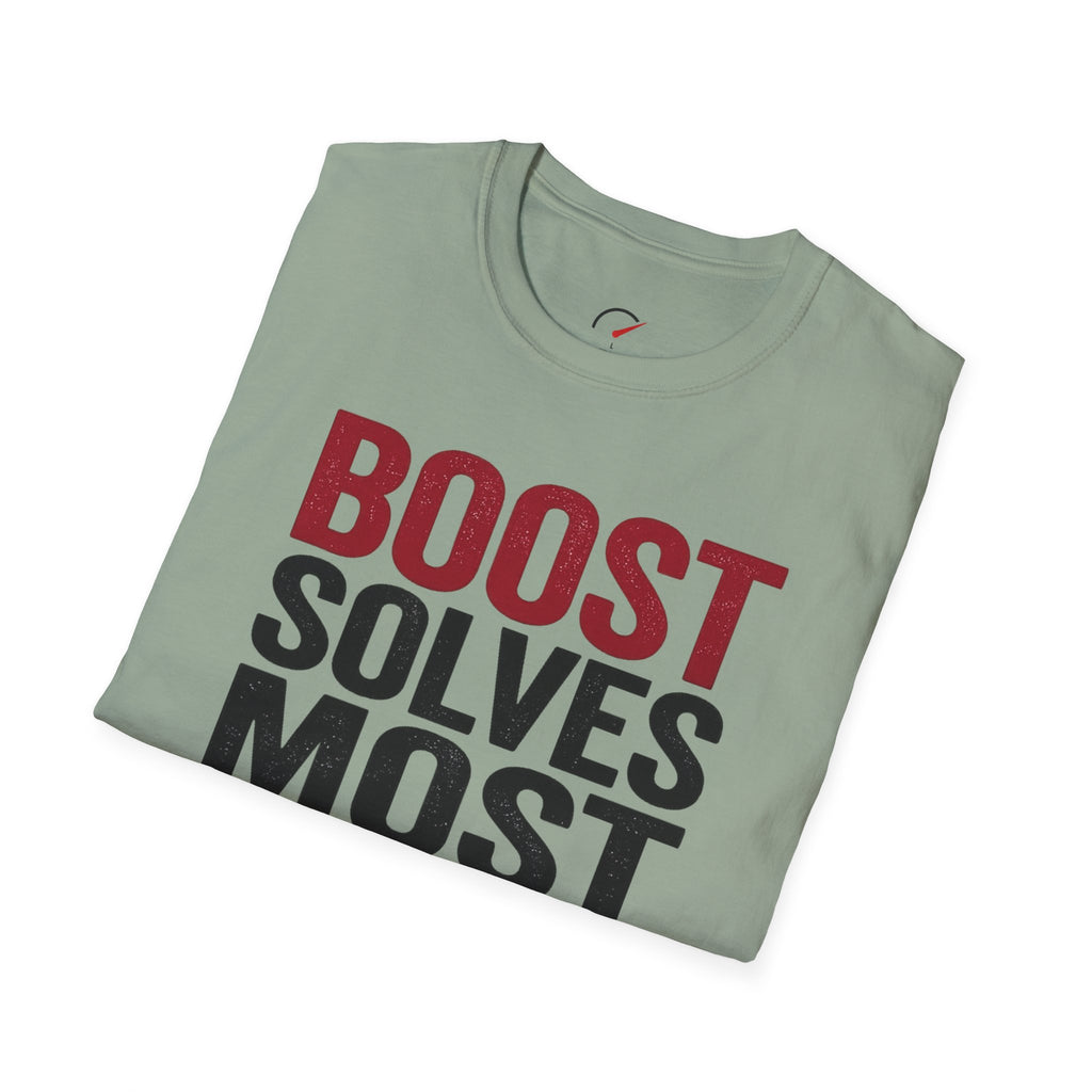 boost solves most problems T-Shirt