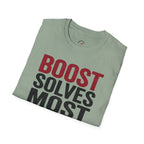 boost solves most problems T-Shirt
