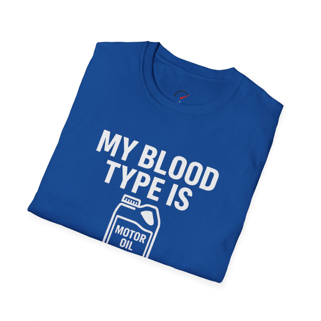 My Blood Type is 10w-30 T-Shirt