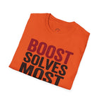boost solves most problems T-Shirt