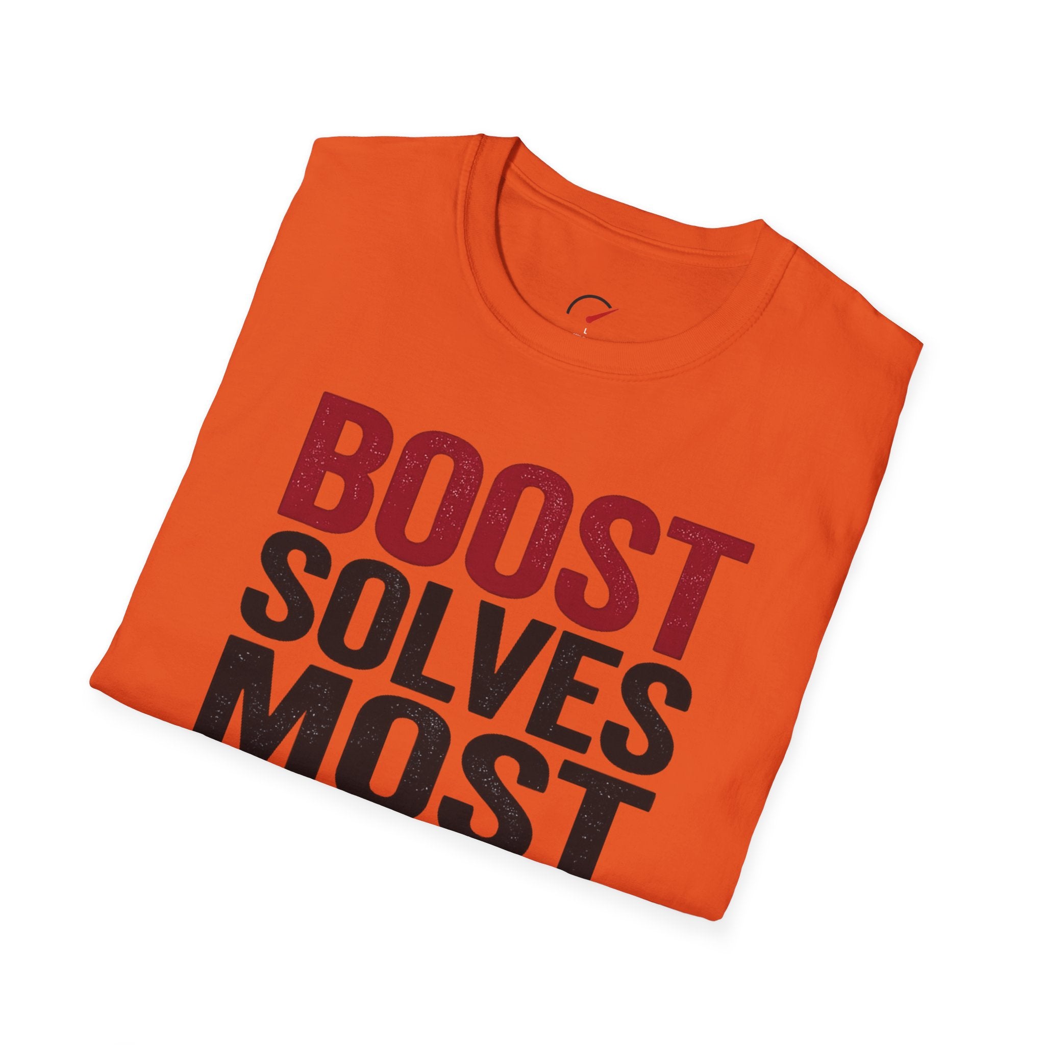 boost solves most problems T-Shirt