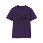 Im Not Old Im Classic T-Shirt
