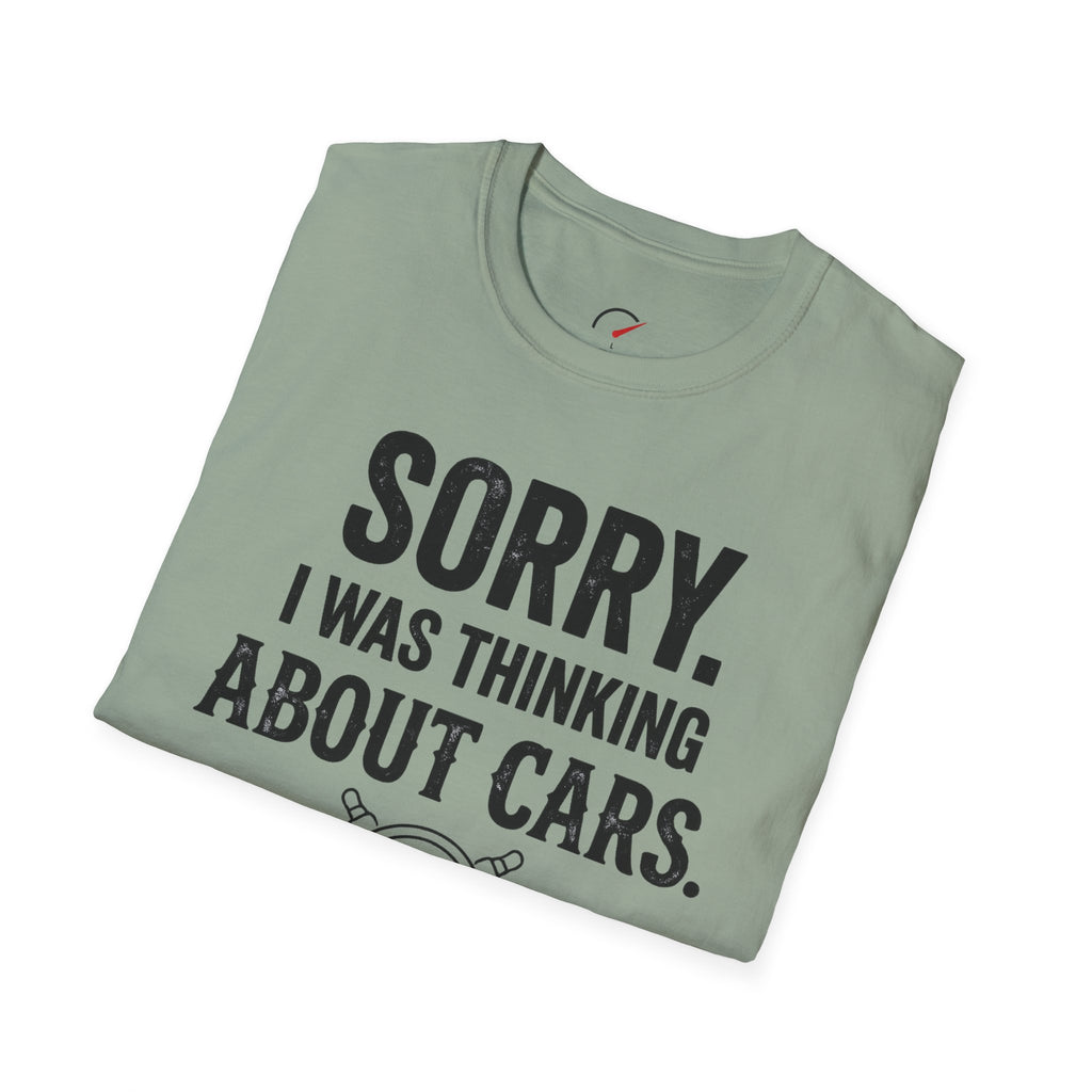 Sorry I Was Thinking About Cars T-Shirt