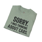 Sorry I Was Thinking About Cars T-Shirt