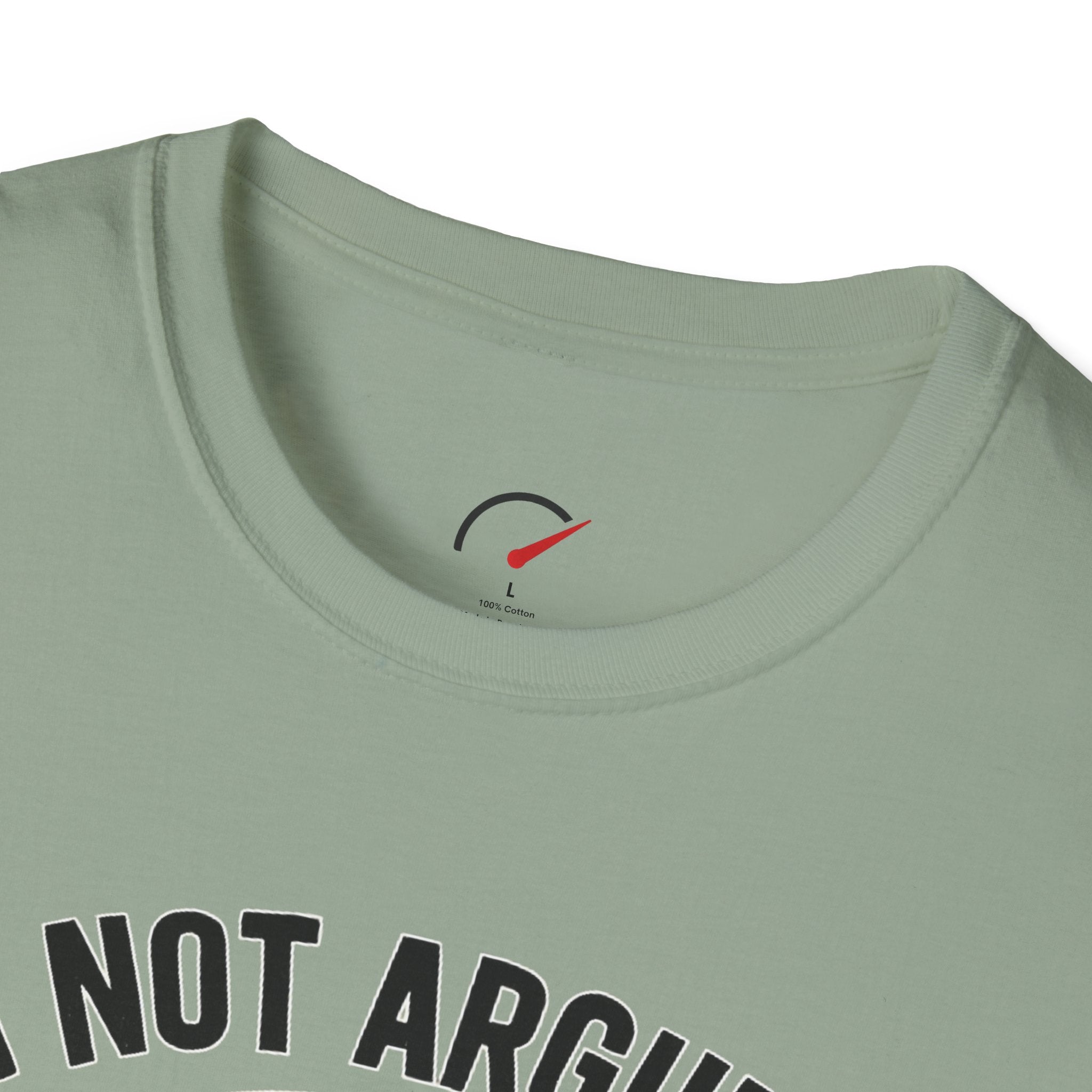 Im Not Arguing T-Shirt