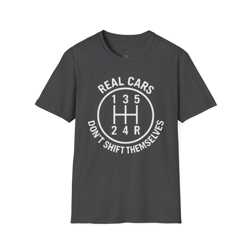 real cars don't shift themselves t-shirt