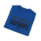 Life's Better Sideways T-Shirt