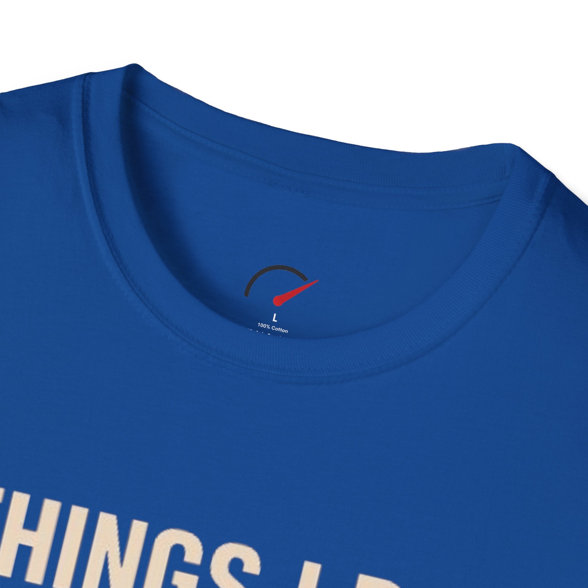 things i do T-Shirt