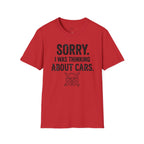 Sorry I Was Thinking About Cars T-Shirt