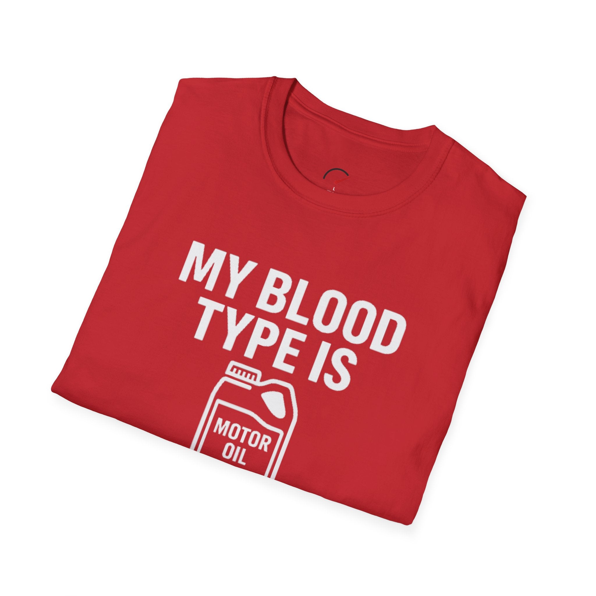 My Blood Type is 10w-30 T-Shirt