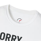 Sorry Officer T-Shirt