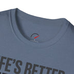 Life's Better Sideways T-Shirt