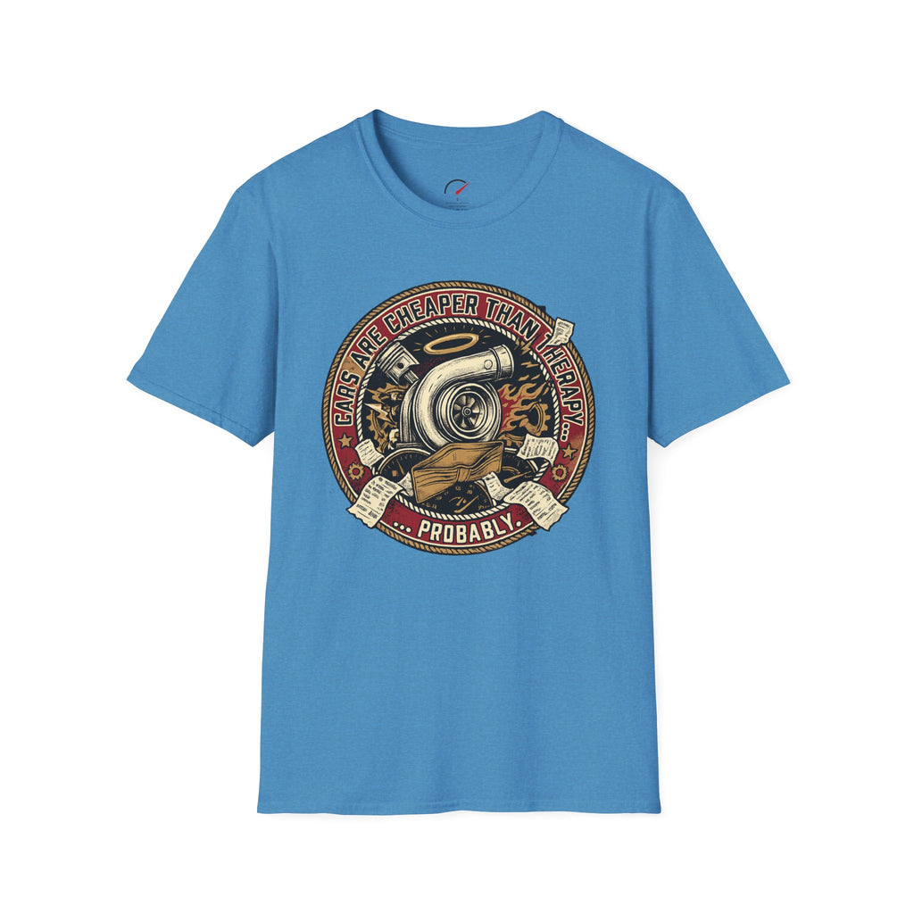 cars are cheaper than therapy T-Shirt