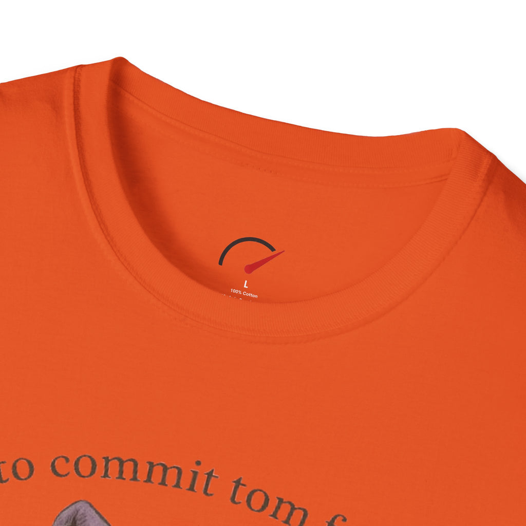 Off to Commit Tom Foolery T-Shirt