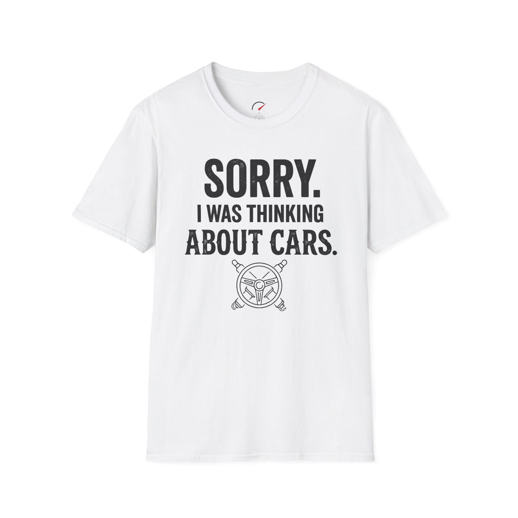 Sorry I Was Thinking About Cars T-Shirt