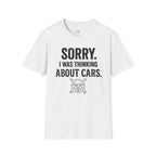 Sorry I Was Thinking About Cars T-Shirt