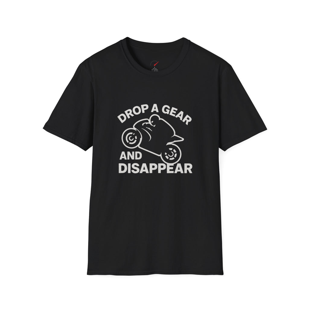Drop a Gear and Disappear T-Shirt