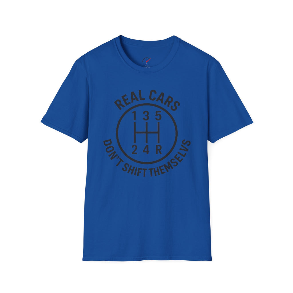 real cars don't shift themselves t-shirt