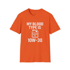 My Blood Type is 10w-30 T-Shirt