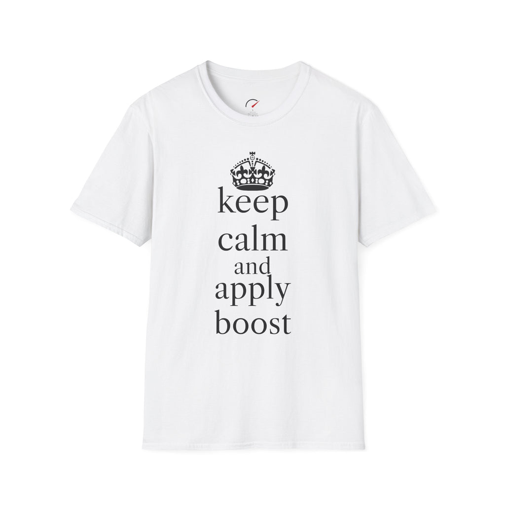 Keep Calm And Apply Boost T-Shirt