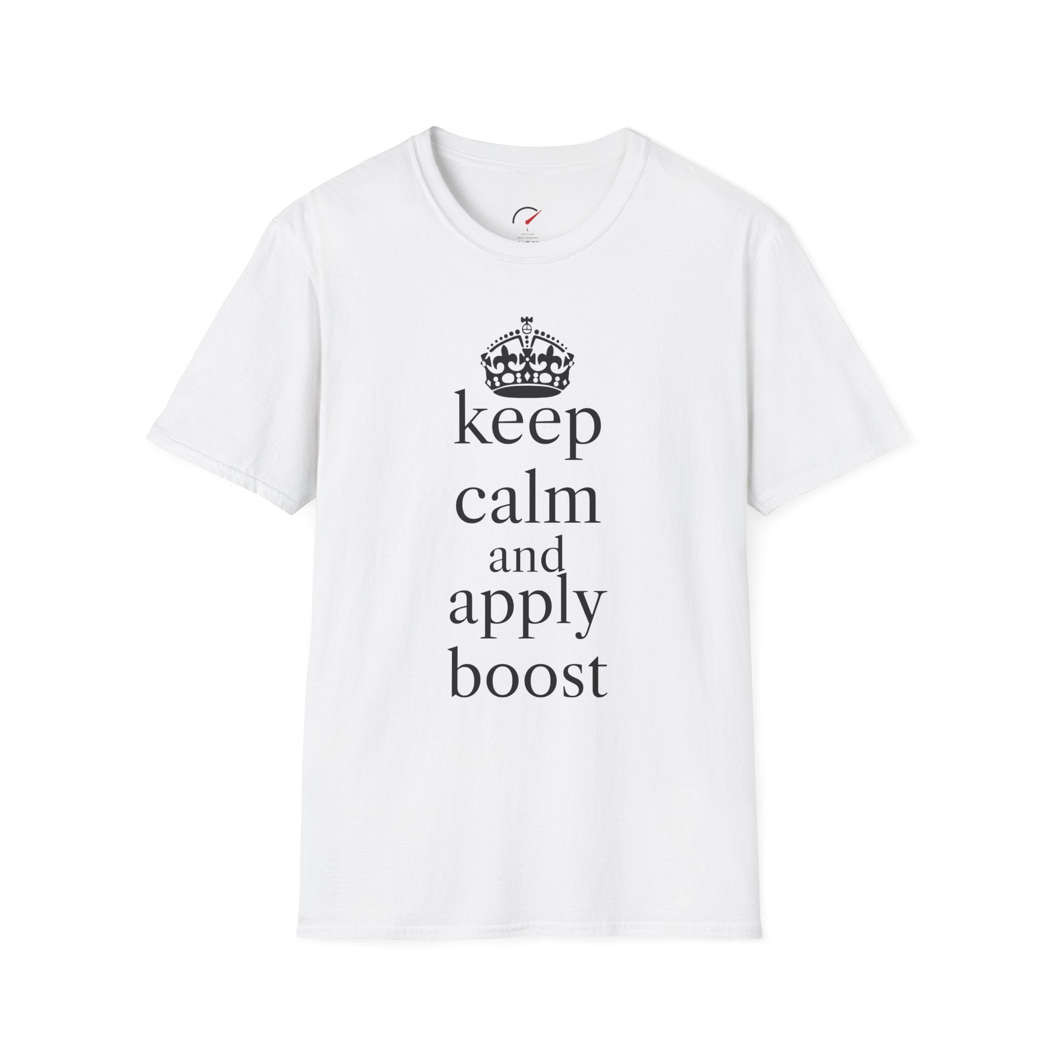 Keep Calm And Apply Boost T-Shirt