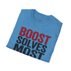 boost solves most problems T-Shirt