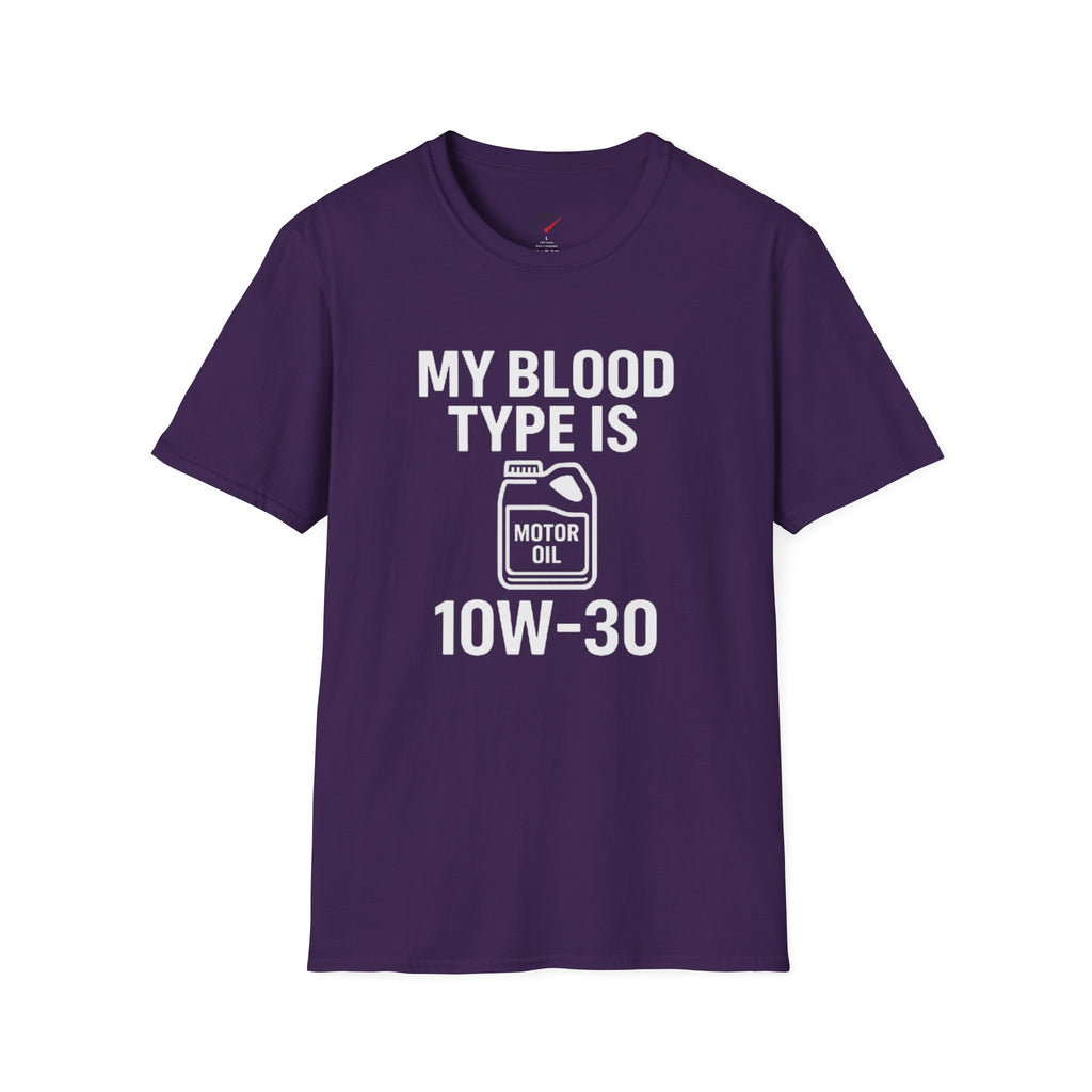My Blood Type is 10w-30 T-Shirt