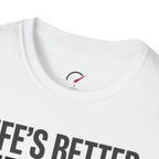 Life's Better Sideways T-Shirt