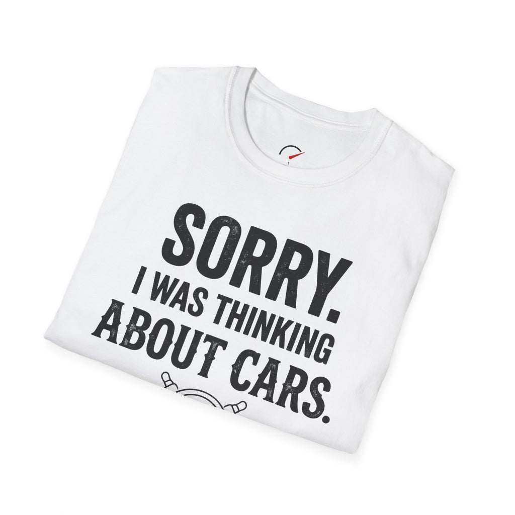 Sorry I Was Thinking About Cars T-Shirt