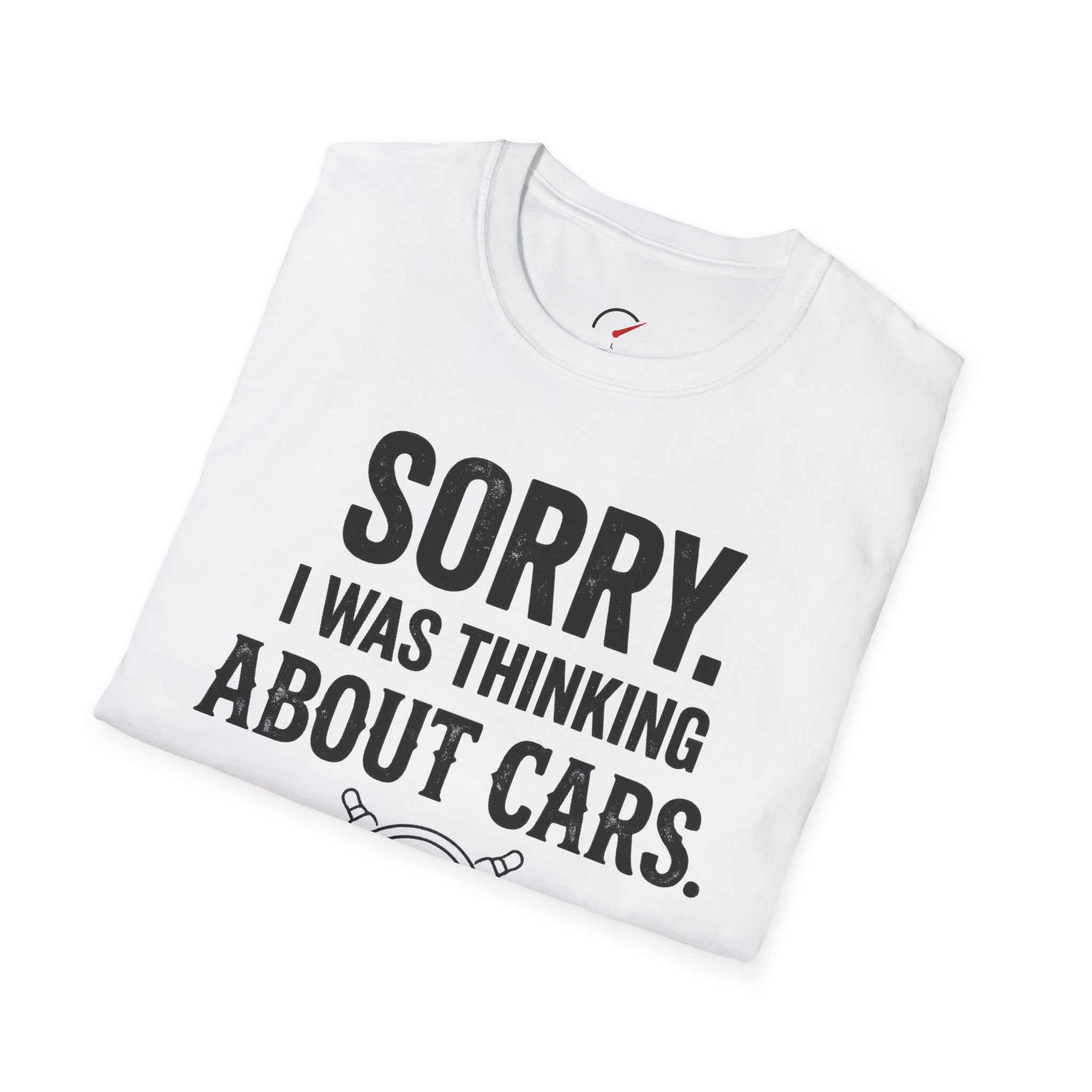 Sorry I Was Thinking About Cars T-Shirt